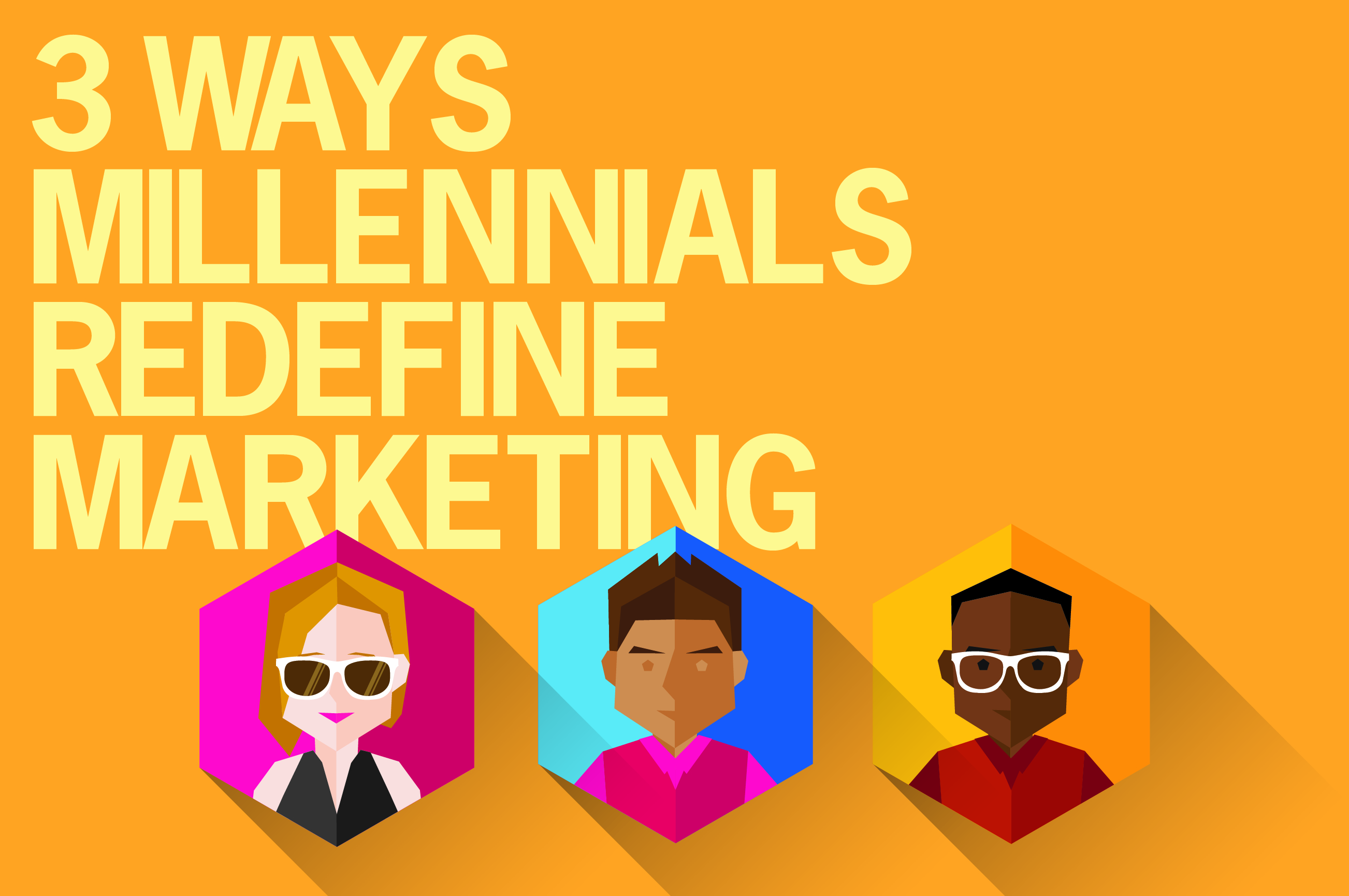 3 Ways millennials shape marketing_Images_012517-01 3 Ways millennials shape marketing_Images_012517-01